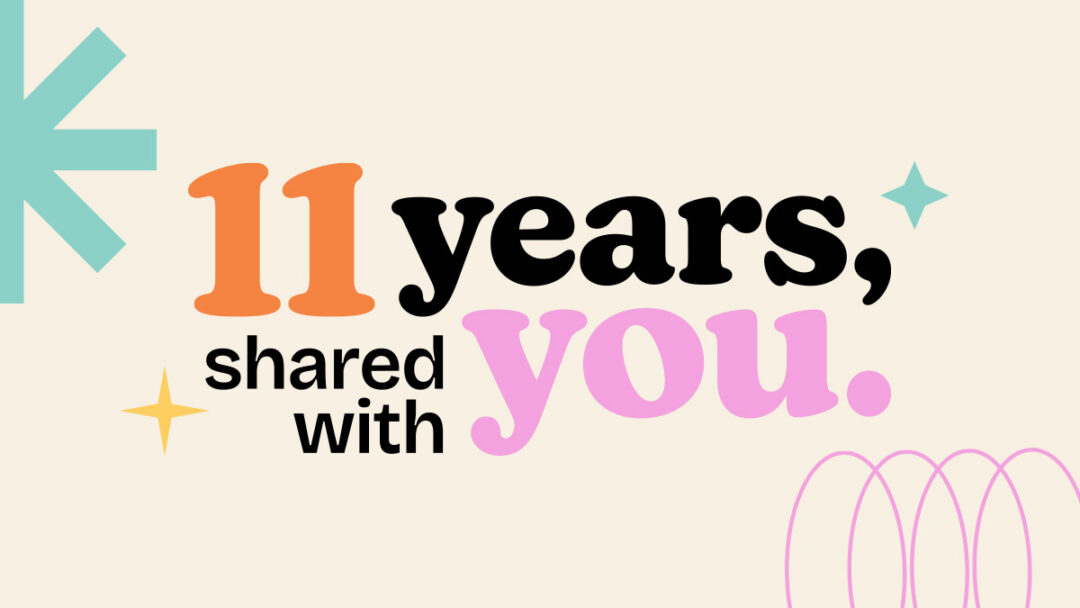 11 years, shared with you